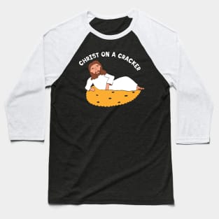 Christ on a Cracker Baseball T-Shirt